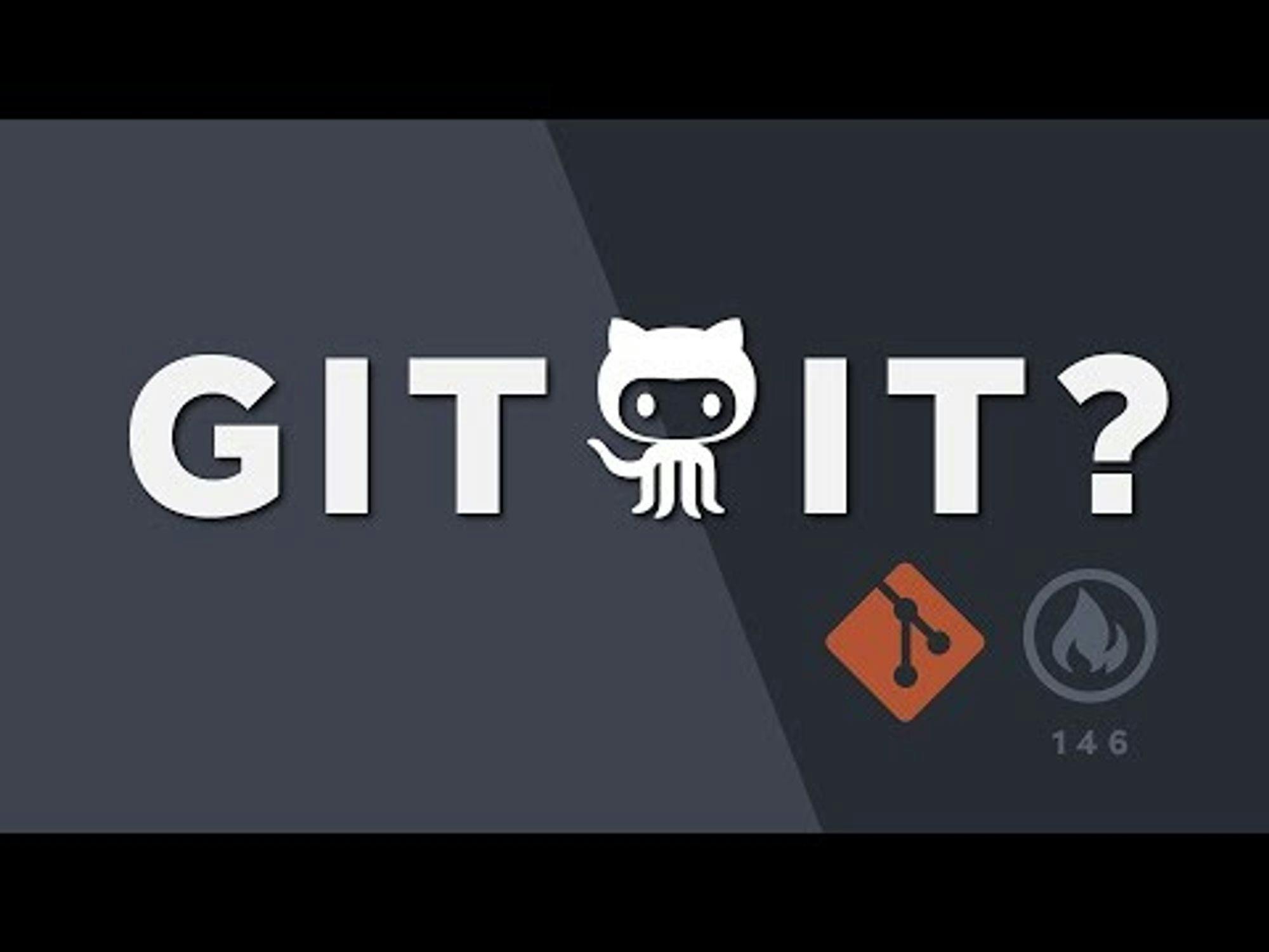 Git It? How to use Git and Github